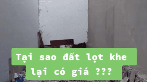 "Đất lọt khe" là khái niệm BĐS thế nào mà các tay cò sừng sỏ nhất nếu lỡ ôm cũng muốn bán "quách" cho xong?