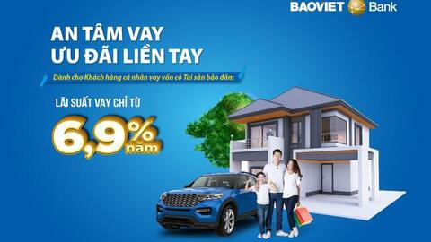 BAOVIET Bank ưu đãi vay cá nhân có tài sản đảm bảo lãi suất từ 6,9%