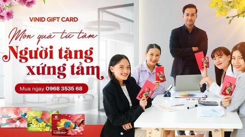 Nhẹ gánh quà Tết với “tấm thẻ quyền lực” VinID Gift Card