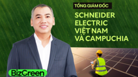 Tổng giám đốc Schneider Electric Việt Nam và Campuchia: 80% doanh thu của tập đoàn đến từ các sản phẩm thân thiện môi trường, hướng tới tương lai ‘kinh doanh xanh’