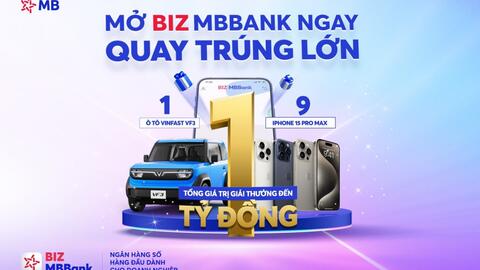 Mở tài khoản BIZ MBBank, rinh xe Vinfast VF3 và iPhone 15 ProMax