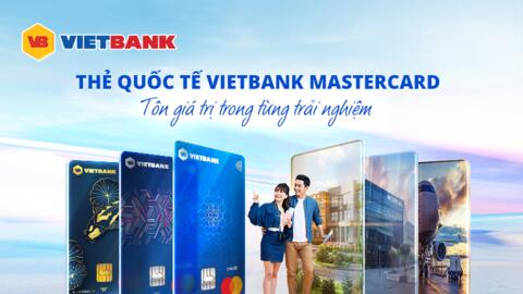 Thẻ quốc tế Vietbank Mastercard - tôn giá trị trong từng trải nghiệm