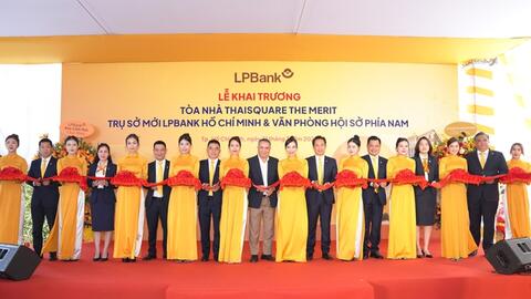 LPBank khai trương Trụ sở Thành phố Hồ Chí Minh và Văn phòng Hội sở phía Nam