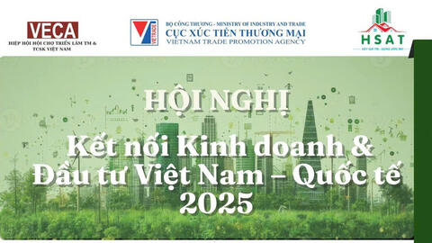 Sắp diễn ra Hội nghị kết nối kinh doanh và đầu tư Việt Nam - Quốc tế 2025