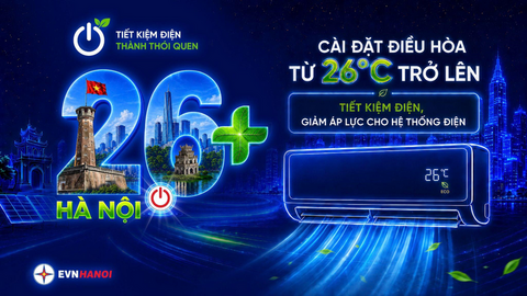 Vì sao EVNHANOI khuyến nghị sử dụng điều hòa từ 26 độ C?