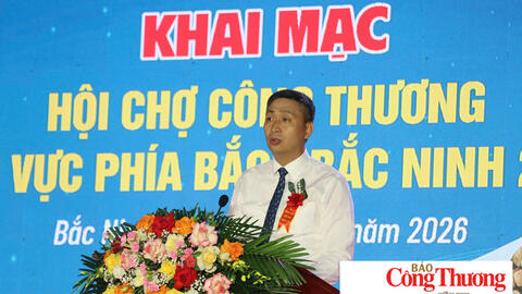 Khai mạc Hội chợ Công Thương khu vực phía Bắc - Bắc Ninh 2026