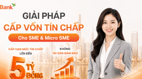 GPBank cấp vốn tín chấp tới 5 tỷ đồng cho doanh nghiệp SME, xử lý hồ sơ trong 16 giờ