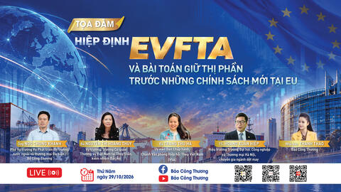 Toạ đàm Hiệp định EVFTA và bài toán giữ thị phần trước những chính sách mới tại EU