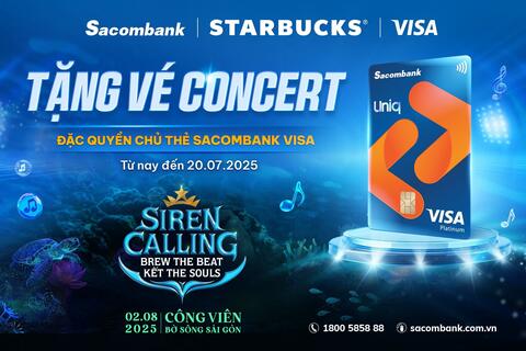 Mở thẻ Sacombank Visa, nhận ngay vé tham dự "Siren Calling" - Concert đặc biệt từ Starbucks và Sacombank