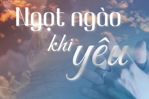 Khúc tự sự “Ngọt ngào khi yêu” - một bản tình ca dịu dàng
