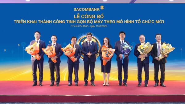 Tinh gọn bộ máy thành công, SACOMBANK chính thức vận hành theo mô hình mới