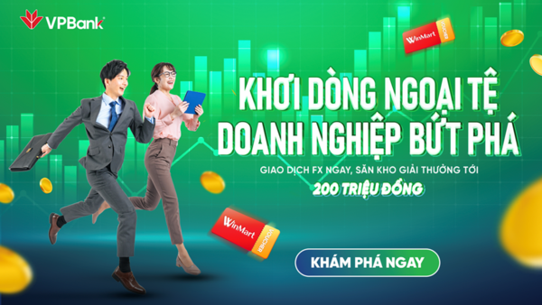 Doanh nghiệp SME giao dịch ngoại tệ tại VPBank nhận nhiều ưu đãi hấp dẫn