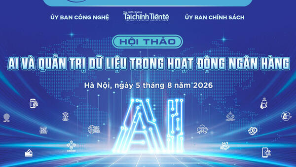 [Trực tiếp] Hội thảo “AI và quản trị dữ liệu trong hoạt động ngân hàng"