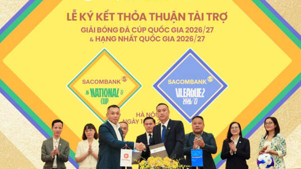 SACOMBANK là nhà tài trợ chính giải Hạng Nhất Quốc gia và Cúp Quốc gia trong mùa giải 2026/27