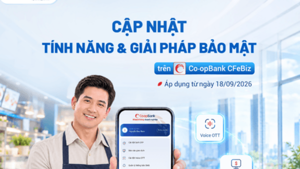 Co-opBank CFeBiz bổ sung tính năng mới, nâng cao tiện ích và an toàn bảo mật