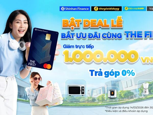 Tuyệt chiêu sắm lễ rộn ràng: Giảm ngay 1 triệu đồng cùng thẻ THE FIRST