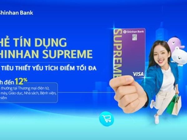 Ngân hàng Shinhan ra mắt thẻ tín dụng Supreme, tích điểm lên đến 12% cho chi tiêu hằng ngày