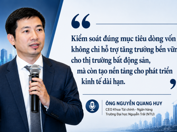 Dòng vốn bất động sản cần được dẫn dắt vào nhu cầu thực để tạo nền tảng tăng trưởng bền vững