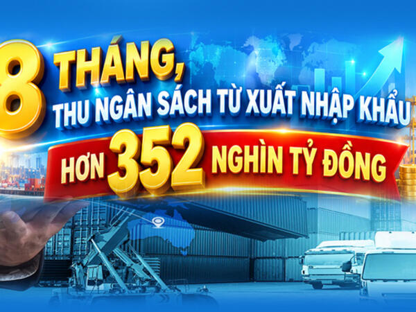 Infographic| 8 tháng, thu ngân sách từ xuất nhập khẩu hơn 352 nghìn tỷ đồng