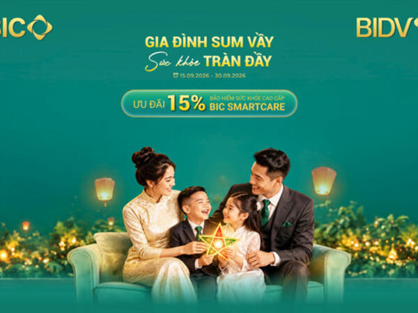 Mừng Tết đoàn viên: BIC ưu đãi 15% phí bảo hiểm sức khoẻ cao cấp BIC SmartCare