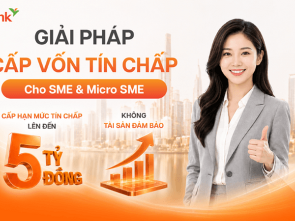 GPBank cấp vốn tín chấp tới 5 tỷ đồng cho doanh nghiệp SME, xử lý hồ sơ trong 16 giờ