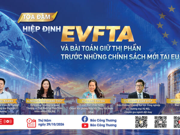 Toạ đàm Hiệp định EVFTA và bài toán giữ thị phần trước những chính sách mới tại EU