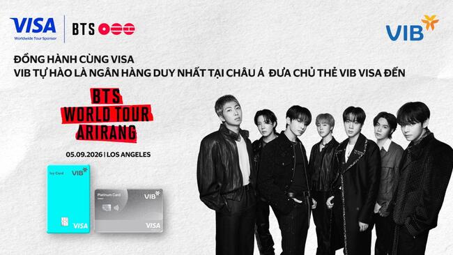VIB là ngân hàng duy nhất tại châu Á hợp tác cùng Visa, đưa chủ thẻ Việt Nam đến BTS WORLD TOUR "ARIRANG" tại Los Angeles