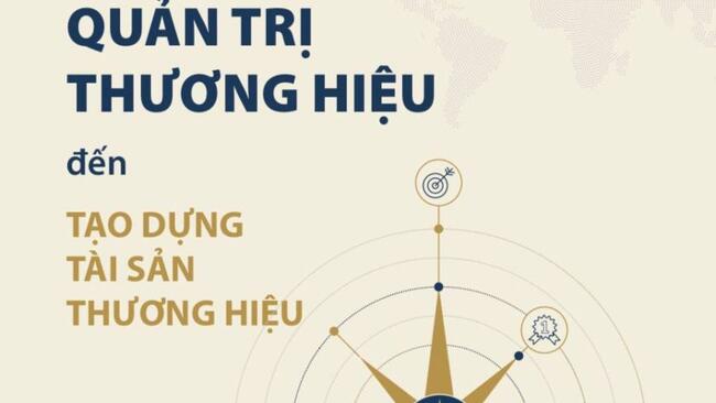 Giới thiệu sách "Từ quản trị thương hiệu đến tạo dựng tài sản thương hiệu"