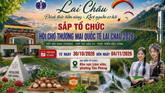 Hội chợ thương mại quốc tế Lai Châu 2026: Mở rộng giao thương, kết nối thị trường quốc tế