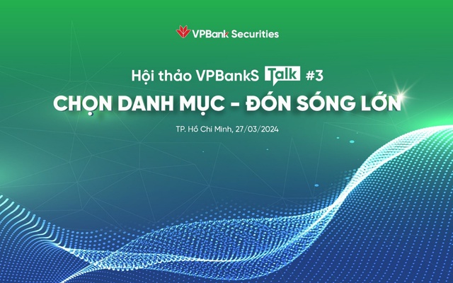 Giải mã biến số, chọn danh mục đề đón sóng lớn với VPBankS Talk #3