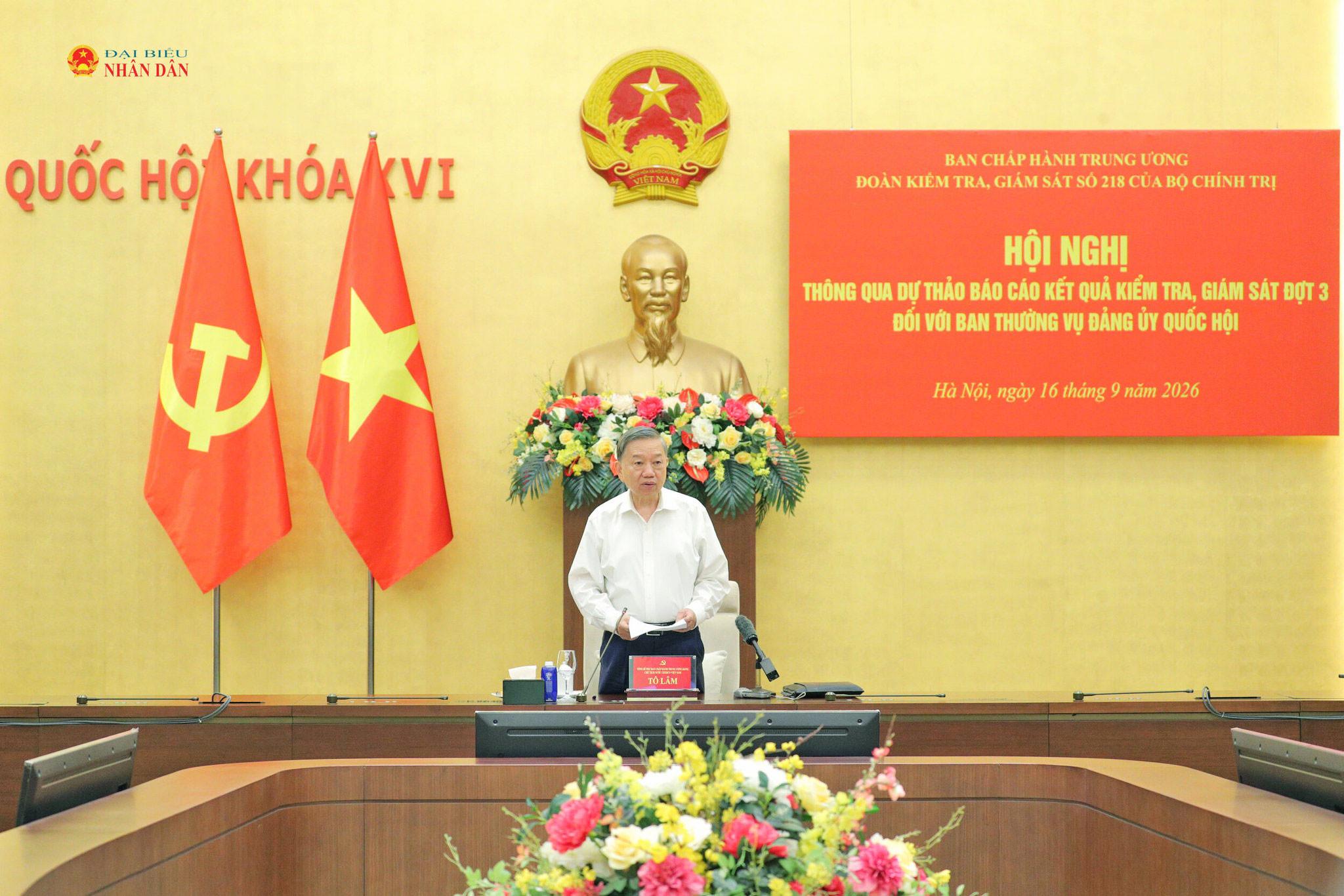Tổng Bí thư, Chủ tịch nước Tô Lâm chủ trì Hội nghị thông qua dự thảo kết quả kiểm tra, giám sát đợt 3 đối với Ban Thường vụ Đảng ủy Quốc hội.